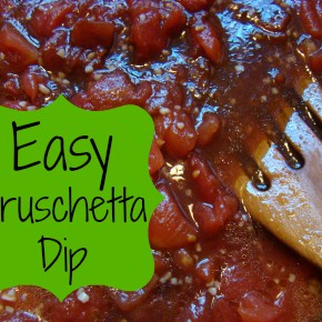 Easy Bruschetta Dip