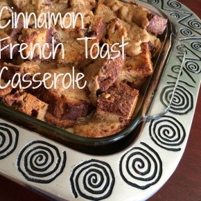 Easy Cinnamon French Toast Casserole