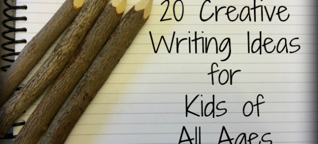 20 Creative Writing Ideas for Kids of All Ages