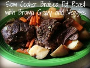 Slow Cooker Braised Pot Roast with Brown Gravy and Veggies