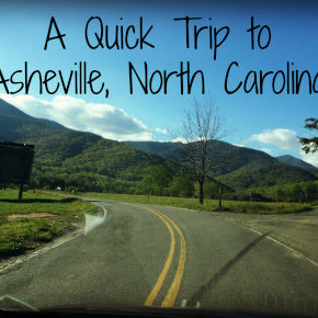 A Quick Trip to Asheville, North Carolina
