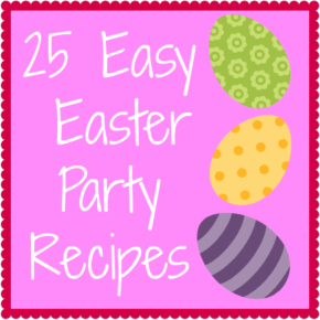 25 Easy Easter Party Recipes